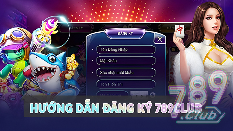 Hướng dẫn đăng ký 789club