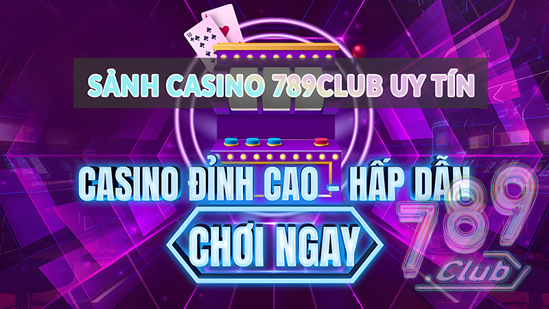 Sảnh Casino 789club uy tín