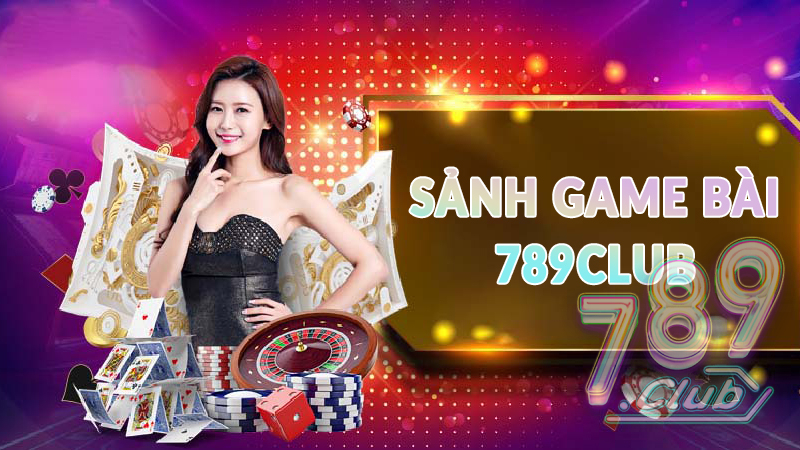 Sảnh Game Bài 789club